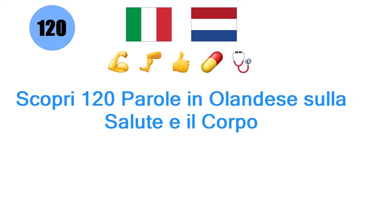 Scopri 120 Parole in Olandese sulla Salute e il Corpo